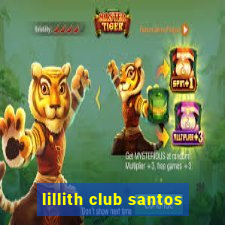 lillith club santos